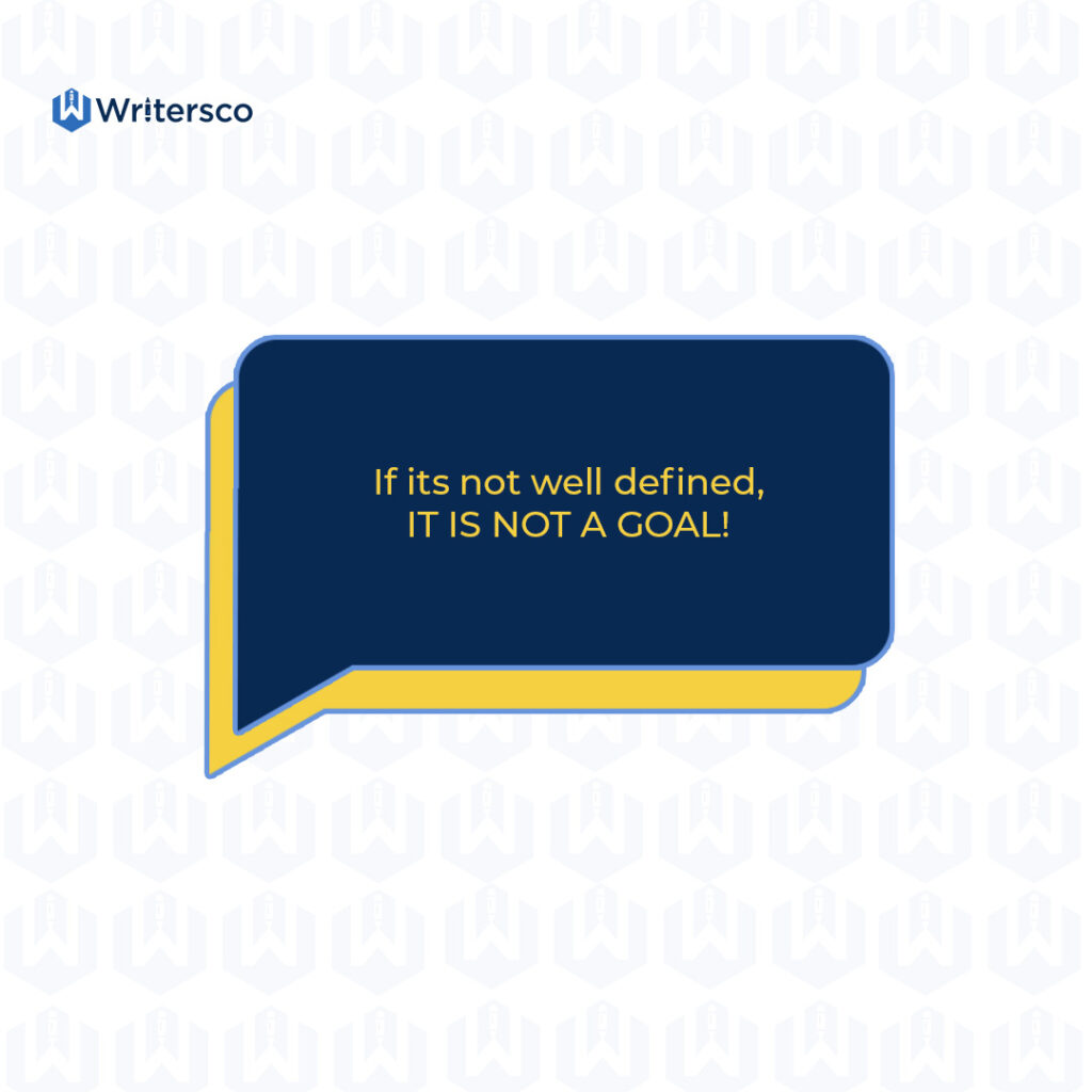 A goal should be well defined