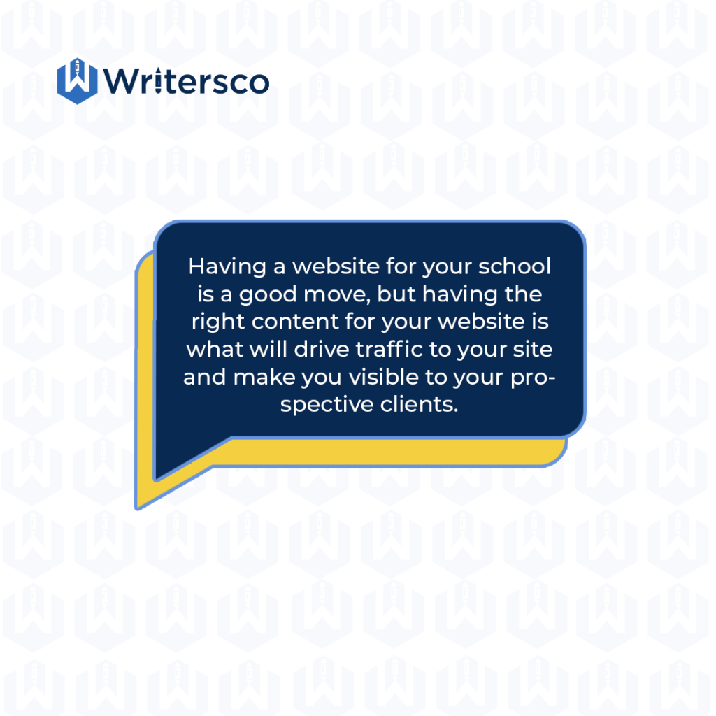 Having the right content for your school website is what will drive traffic to your site