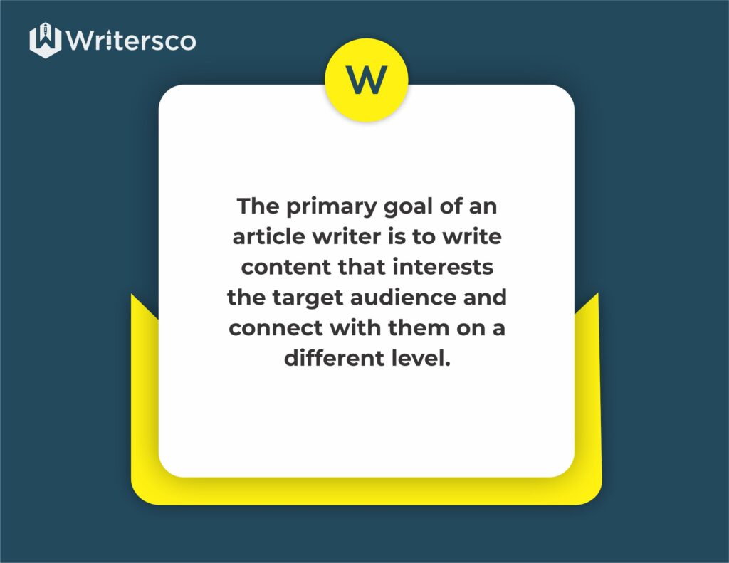 Article writing tips for beginners: The primary goal of an article writer is to write content that interests the target audience and connects with them on a different level.
