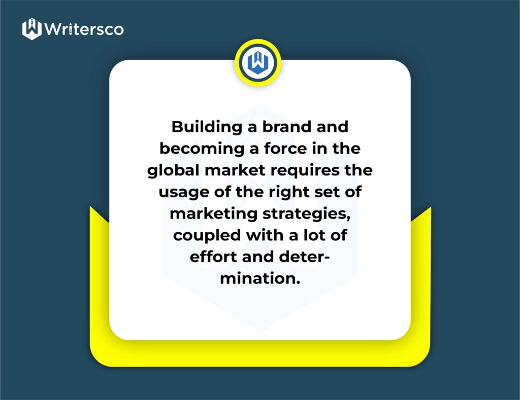 Building a brand and becoming a force in the global market requires the right usage of marketing strategies, content marketing types, plus a lot of effort and determination.