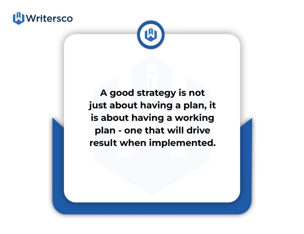 A good strategy is not just about having a plan, it is about having a working plan – one that will drive results when implemented.