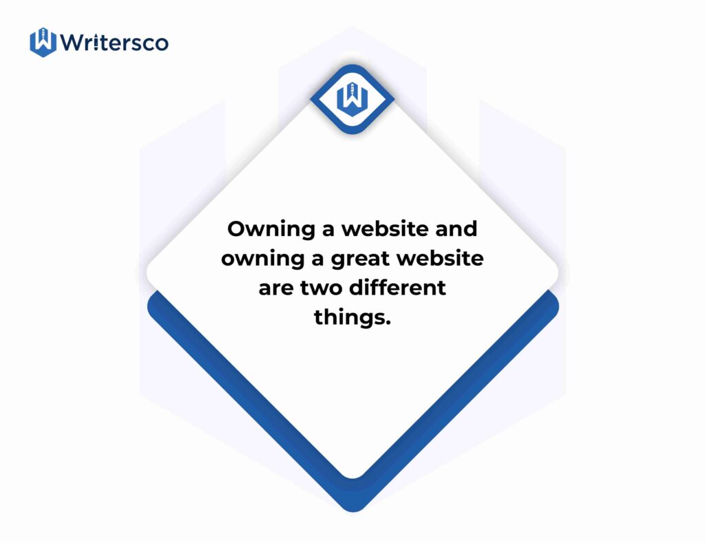 Owning a website and owning a great website are two different things