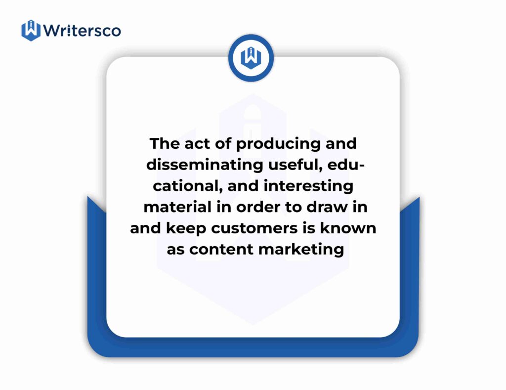 The act of producing and disseminating useful, educational, and interesting material in order to draw in and keep customers is known as content marketing.