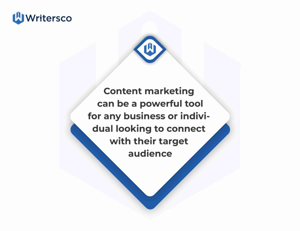 Content marketing can be a powerful tool for any business or individual looking to connect with their target audience.
